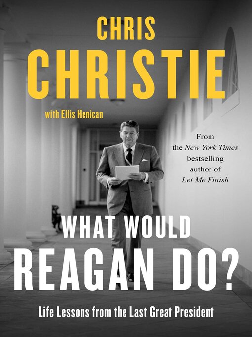 Title details for What Would Reagan Do? by Chris Christie - Available